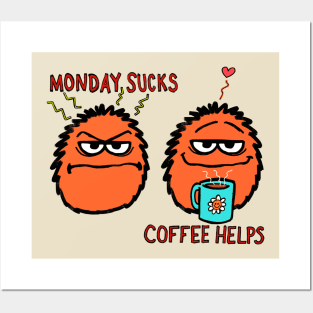 Monday Sucks. Coffee helps! Posters and Art